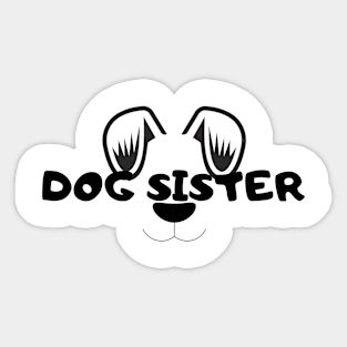 Dog sister Sticker